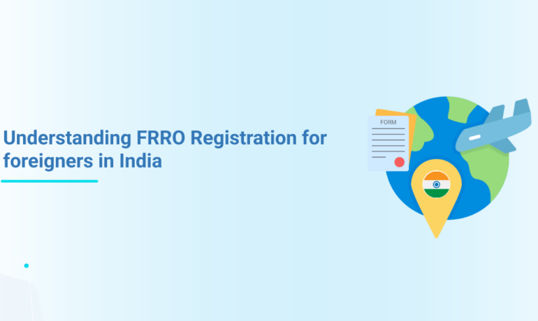 Understanding FRRO Registration for foreigners in India