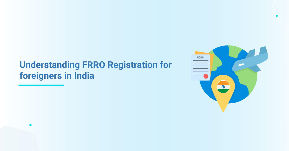 Understanding FRRO Registration for foreigners in India