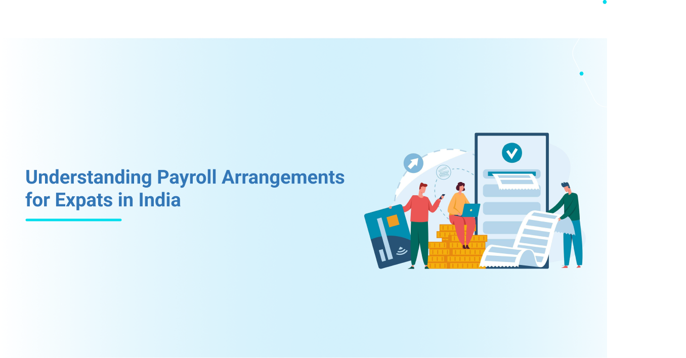 Understanding Payroll Arrangements for Expats in India