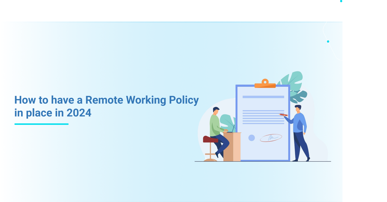 How to have a Remote Working Policy in place in 2024