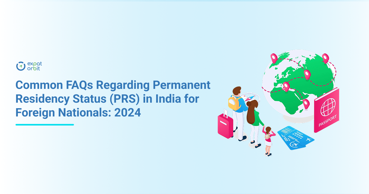 Common FAQs Regarding Permanent Residency Status (PRS) in India for Foreign Nationals: 2024