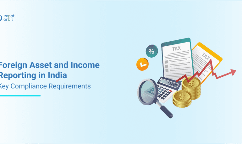 Foreign Asset and Income Reporting in India: Key Compliance Requirements