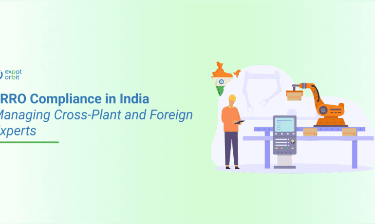 FRRO Compliance in Manufacturing: Managing Cross-Plant and Foreign Experts